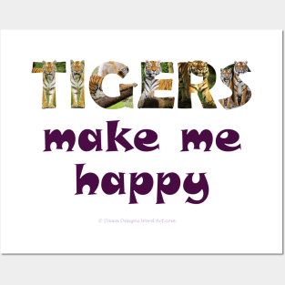 Tigers make me happy - wildlife oil painting word art Posters and Art